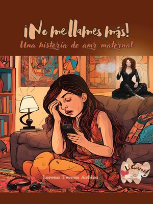 cover image of ¡No me llames más!--Una historia de humor maternal